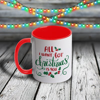 11oz Custom Christmas Mug - All I Want For Christmas Is You