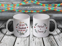 11oz Custom Christmas Mug - Our First Christmas In Our New Home