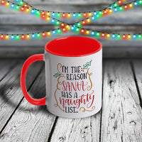 11oz Custom Christmas Mug - I'm The Reason Santa Has A Naughty List