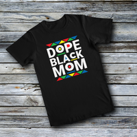 Unisex Custom Tees - Dope Black Mom