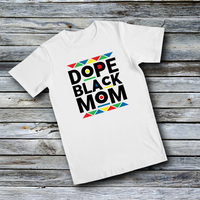 Unisex Custom Tees - Dope Black Mom