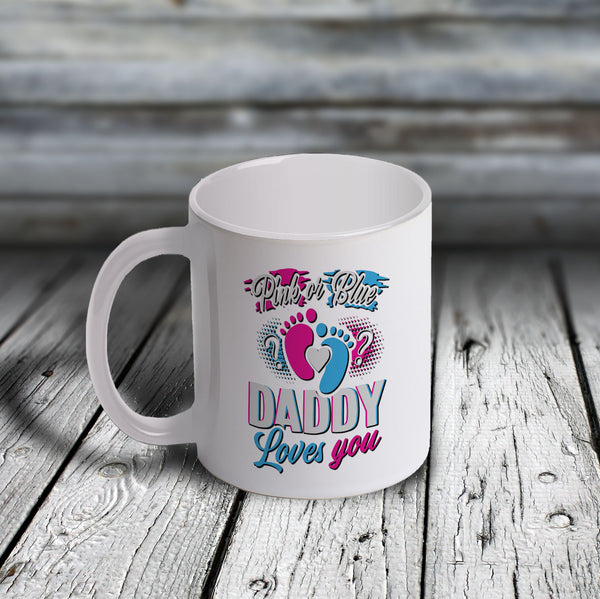 11oz Custom Mug - PINK OR BLUE DADDY LOVES YOU