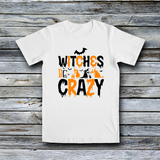 Fashion Custom Tees - Halloween: Witches Be Crazy