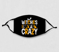 Adjustable Face Mask - Halloween Witches be Crazy