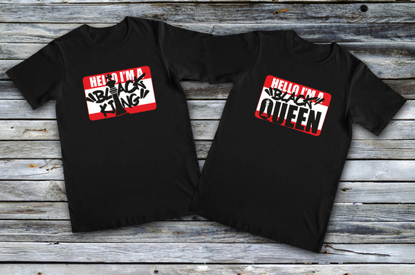 Unisex Custom Tees - Hello I'm A Black Queen / King Couples Shirt