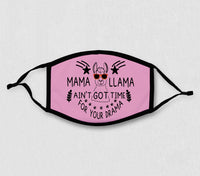 Adjustable Face Mask - Mama Llama - Ain't Got Time for Your Drama