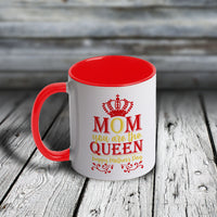 11oz Custom Mug - MOM YOU ARE THE QUEEN