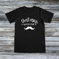 Unisex Custom Tees - Movember - Don't Mess With the Mustache