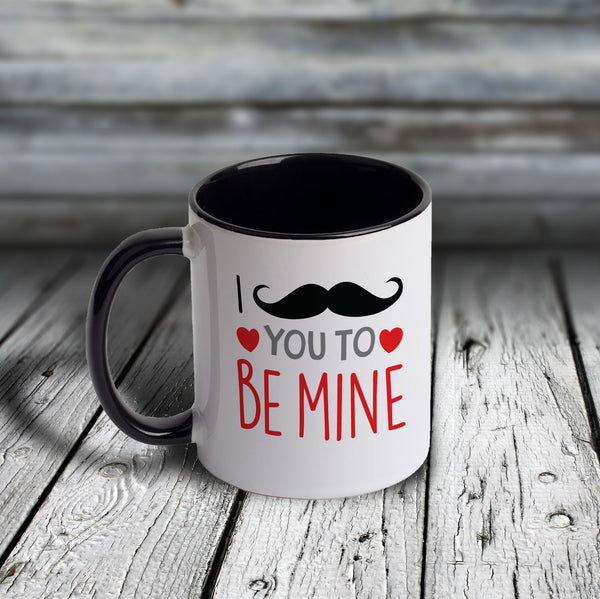 11oz Custom Mug - I Mustache You To Be Mine STYLE 2