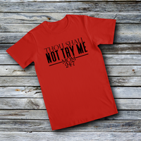 Unisex Custom Tees - Thou Shall Not Try Me - MOM 24/7
