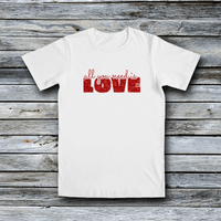 Glitter Fashion Custom Tees - Valentine's Day: All You Need Is Love
