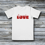 Glitter Fashion Custom Tees - Valentine's Day: All You Need Is Love
